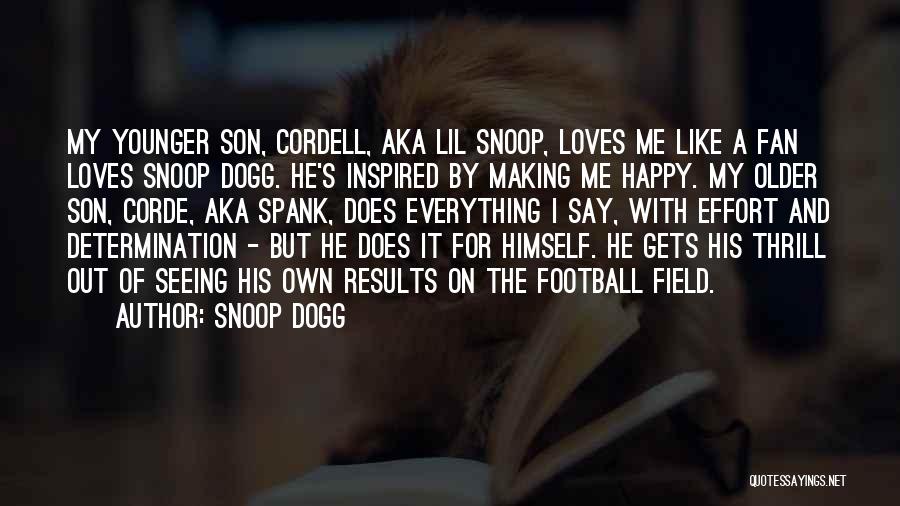 Snoop Dogg Quotes: My Younger Son, Cordell, Aka Lil Snoop, Loves Me Like A Fan Loves Snoop Dogg. He's Inspired By Making Me