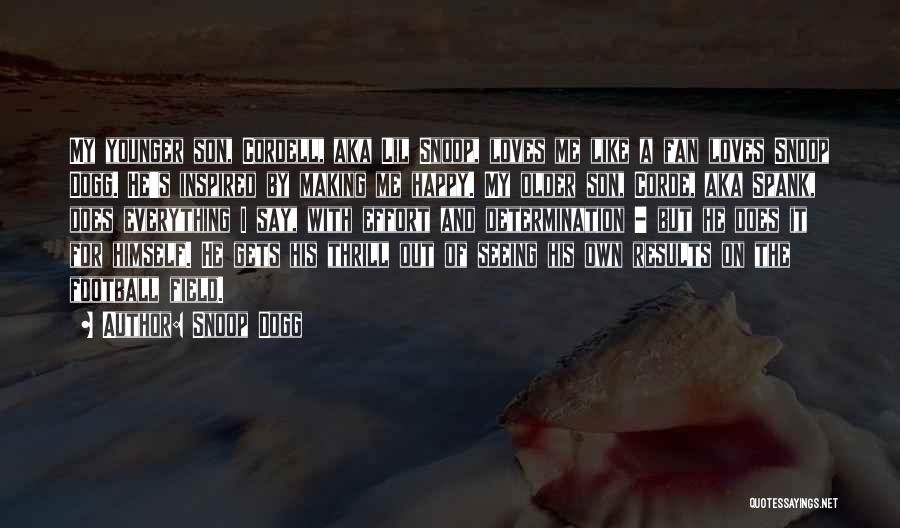 Snoop Dogg Quotes: My Younger Son, Cordell, Aka Lil Snoop, Loves Me Like A Fan Loves Snoop Dogg. He's Inspired By Making Me