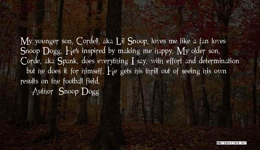 Snoop Dogg Quotes: My Younger Son, Cordell, Aka Lil Snoop, Loves Me Like A Fan Loves Snoop Dogg. He's Inspired By Making Me