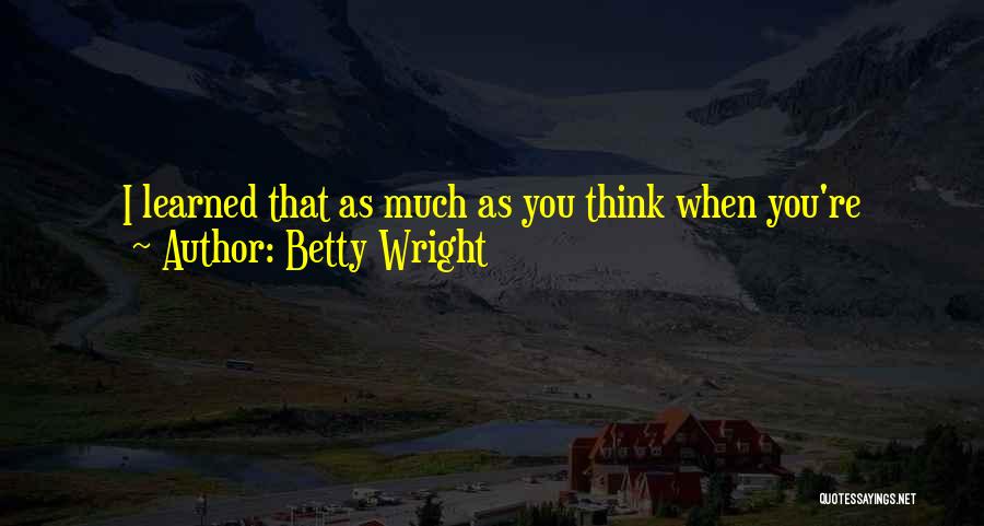 Betty Wright Quotes: I Learned That As Much As You Think When You're Walking Down That Aisle That This Forever, Sometimes It's Just