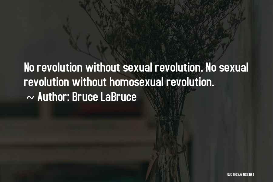 Bruce LaBruce Quotes: No Revolution Without Sexual Revolution. No Sexual Revolution Without Homosexual Revolution.