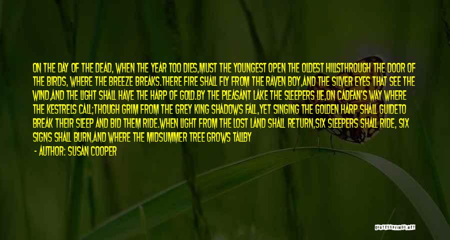 Susan Cooper Quotes: On The Day Of The Dead, When The Year Too Dies,must The Youngest Open The Oldest Hillsthrough The Door Of