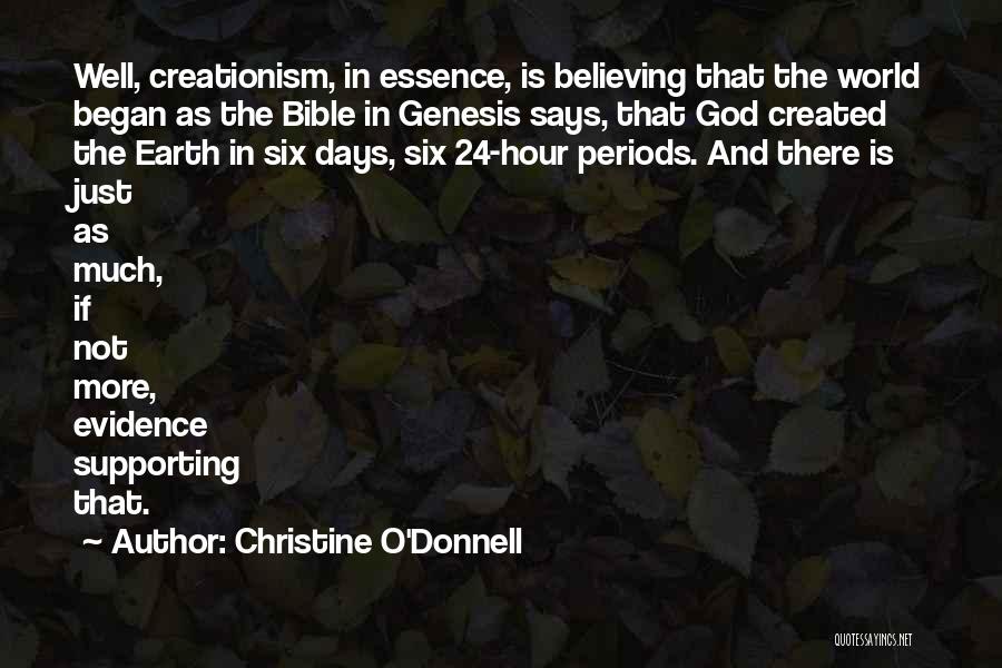 Christine O'Donnell Quotes: Well, Creationism, In Essence, Is Believing That The World Began As The Bible In Genesis Says, That God Created The