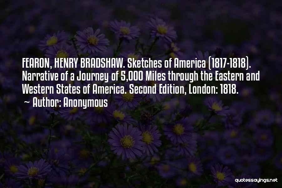 Anonymous Quotes: Fearon, Henry Bradshaw. Sketches Of America (1817-1818). Narrative Of A Journey Of 5,000 Miles Through The Eastern And Western States
