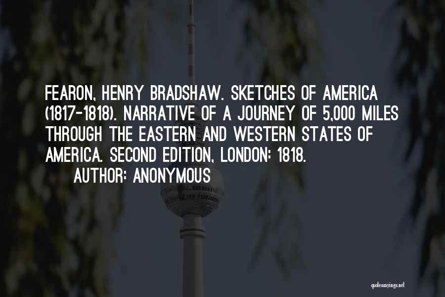 Anonymous Quotes: Fearon, Henry Bradshaw. Sketches Of America (1817-1818). Narrative Of A Journey Of 5,000 Miles Through The Eastern And Western States