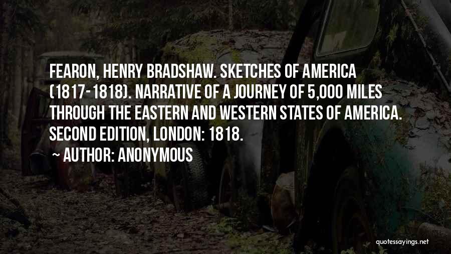 Anonymous Quotes: Fearon, Henry Bradshaw. Sketches Of America (1817-1818). Narrative Of A Journey Of 5,000 Miles Through The Eastern And Western States