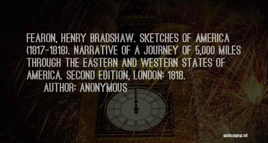 Anonymous Quotes: Fearon, Henry Bradshaw. Sketches Of America (1817-1818). Narrative Of A Journey Of 5,000 Miles Through The Eastern And Western States