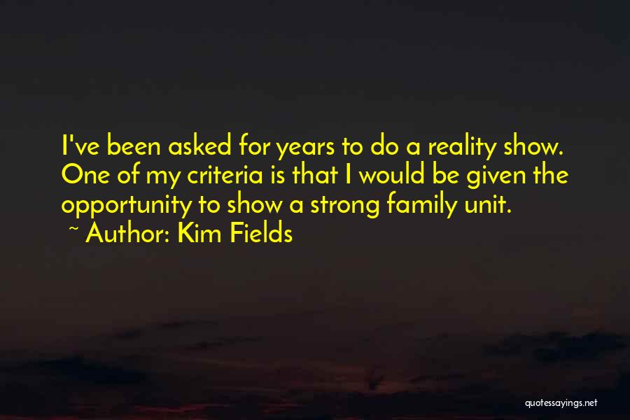 Kim Fields Quotes: I've Been Asked For Years To Do A Reality Show. One Of My Criteria Is That I Would Be Given