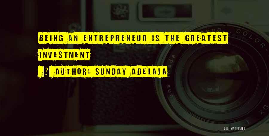 Sunday Adelaja Quotes: Being An Entrepreneur Is The Greatest Investment