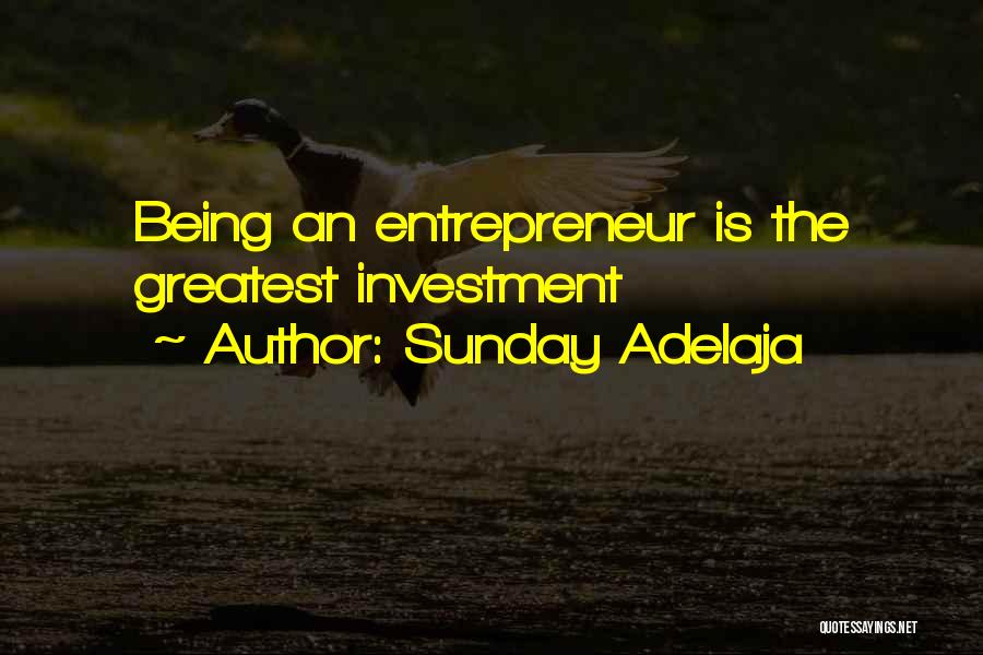 Sunday Adelaja Quotes: Being An Entrepreneur Is The Greatest Investment
