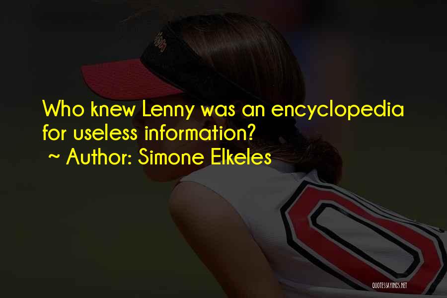 Simone Elkeles Quotes: Who Knew Lenny Was An Encyclopedia For Useless Information?