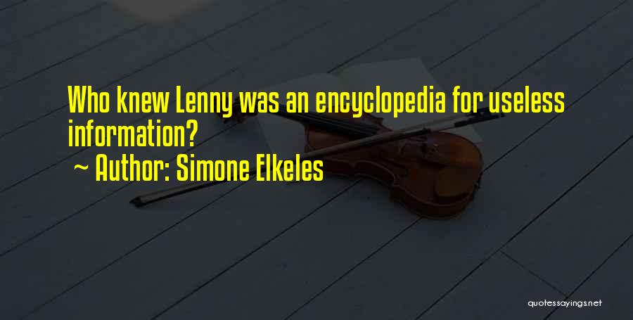 Simone Elkeles Quotes: Who Knew Lenny Was An Encyclopedia For Useless Information?