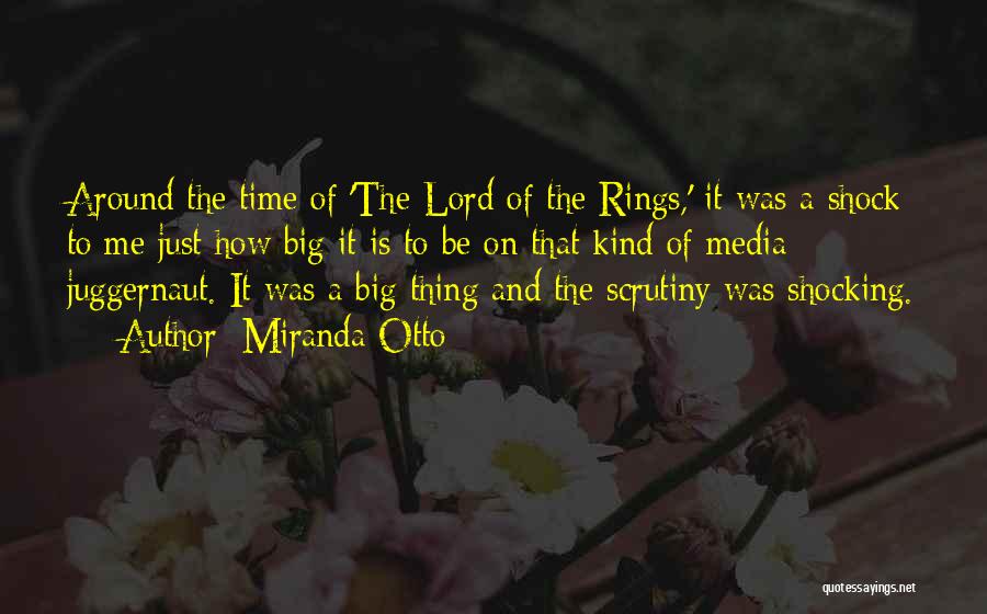 Miranda Otto Quotes: Around The Time Of 'the Lord Of The Rings,' It Was A Shock To Me Just How Big It Is