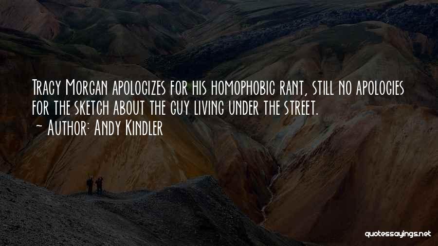 Andy Kindler Quotes: Tracy Morgan Apologizes For His Homophobic Rant, Still No Apologies For The Sketch About The Guy Living Under The Street.