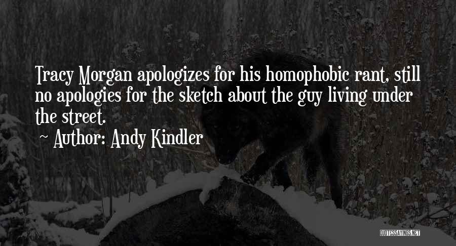 Andy Kindler Quotes: Tracy Morgan Apologizes For His Homophobic Rant, Still No Apologies For The Sketch About The Guy Living Under The Street.