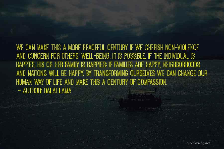 Dalai Lama Quotes: We Can Make This A More Peaceful Century If We Cherish Non-violence And Concern For Others' Well-being. It Is Possible.