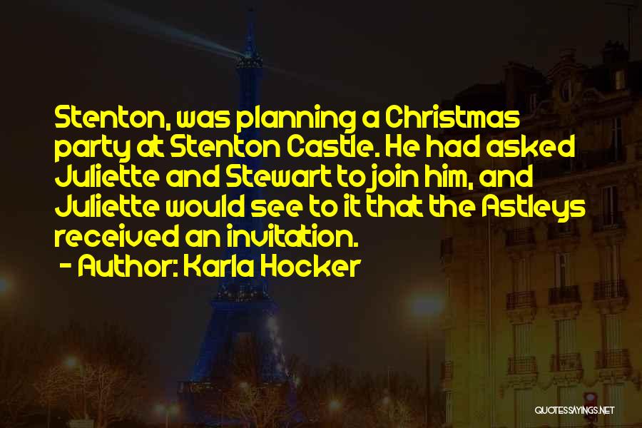 Karla Hocker Quotes: Stenton, Was Planning A Christmas Party At Stenton Castle. He Had Asked Juliette And Stewart To Join Him, And Juliette