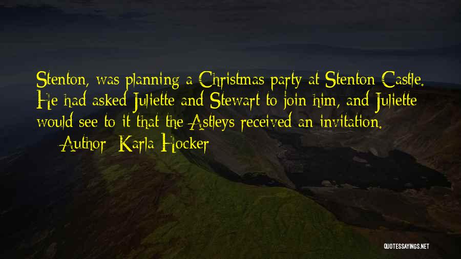 Karla Hocker Quotes: Stenton, Was Planning A Christmas Party At Stenton Castle. He Had Asked Juliette And Stewart To Join Him, And Juliette