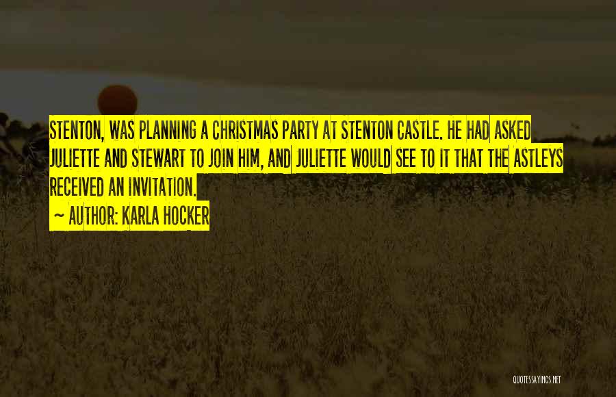 Karla Hocker Quotes: Stenton, Was Planning A Christmas Party At Stenton Castle. He Had Asked Juliette And Stewart To Join Him, And Juliette