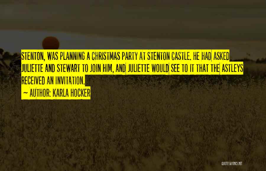 Karla Hocker Quotes: Stenton, Was Planning A Christmas Party At Stenton Castle. He Had Asked Juliette And Stewart To Join Him, And Juliette