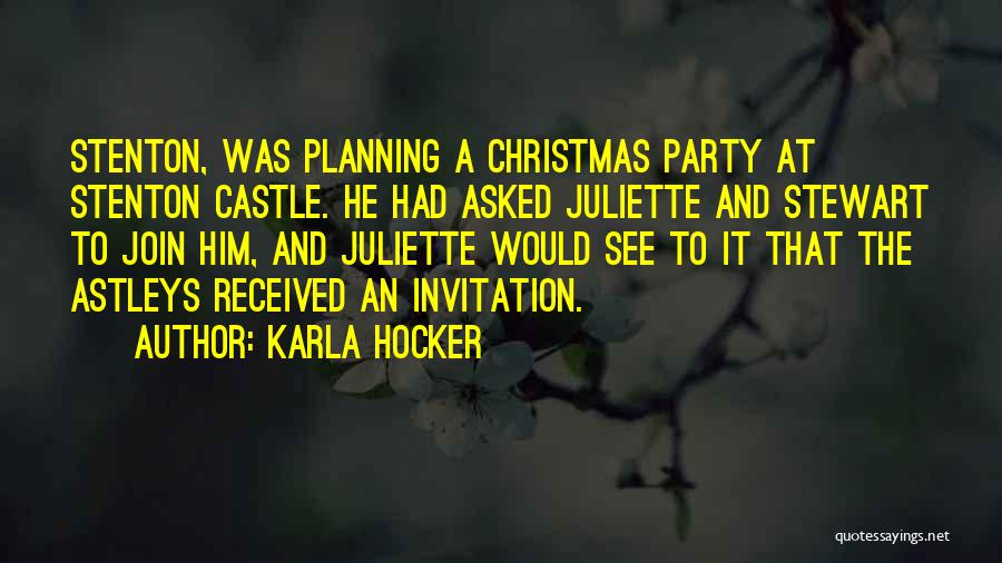 Karla Hocker Quotes: Stenton, Was Planning A Christmas Party At Stenton Castle. He Had Asked Juliette And Stewart To Join Him, And Juliette