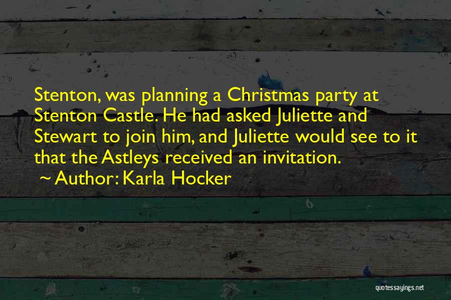 Karla Hocker Quotes: Stenton, Was Planning A Christmas Party At Stenton Castle. He Had Asked Juliette And Stewart To Join Him, And Juliette