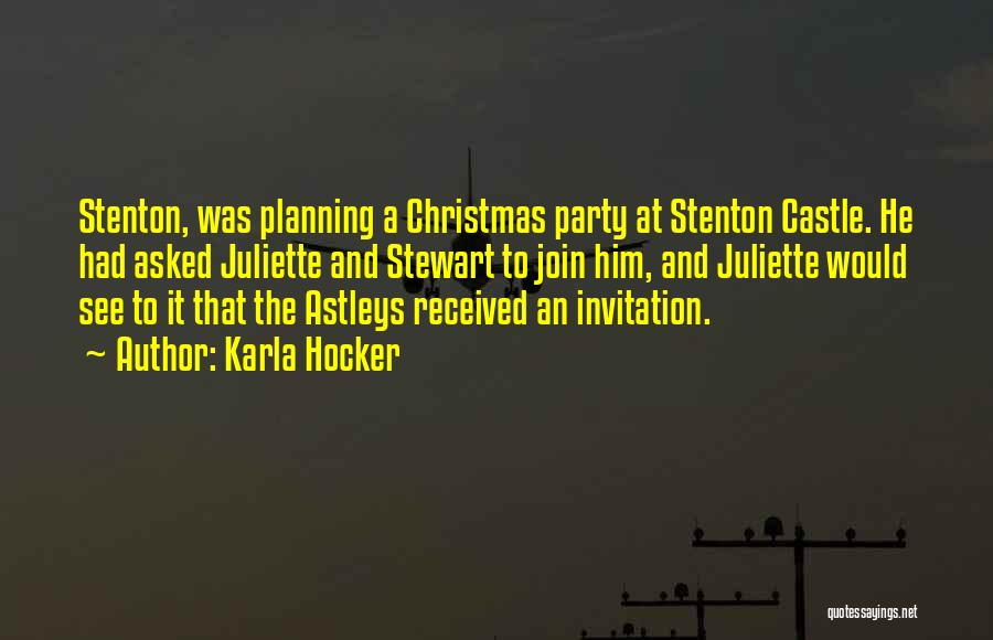 Karla Hocker Quotes: Stenton, Was Planning A Christmas Party At Stenton Castle. He Had Asked Juliette And Stewart To Join Him, And Juliette