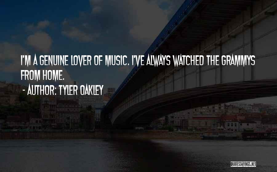 Tyler Oakley Quotes: I'm A Genuine Lover Of Music. I've Always Watched The Grammys From Home.