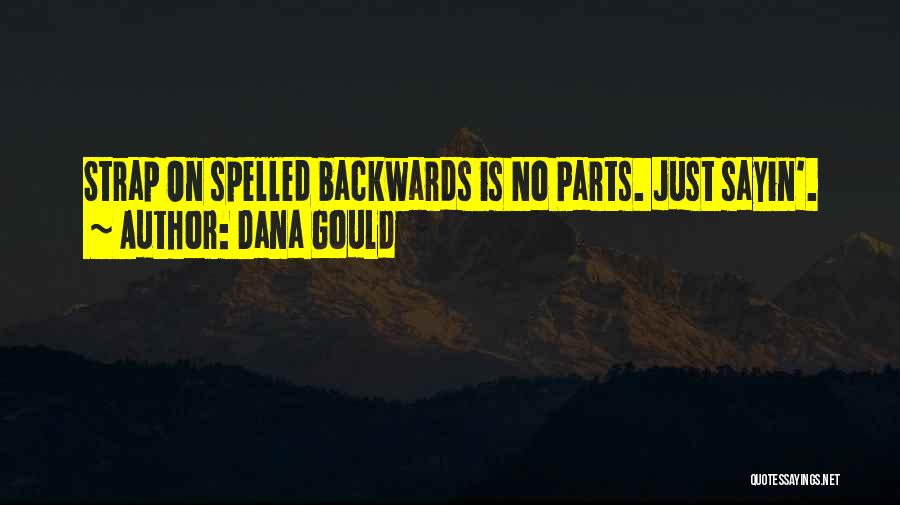 Dana Gould Quotes: Strap On Spelled Backwards Is No Parts. Just Sayin'.
