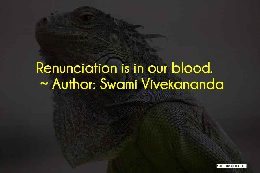 Swami Vivekananda Quotes: Renunciation Is In Our Blood.