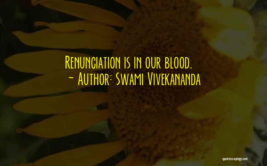 Swami Vivekananda Quotes: Renunciation Is In Our Blood.