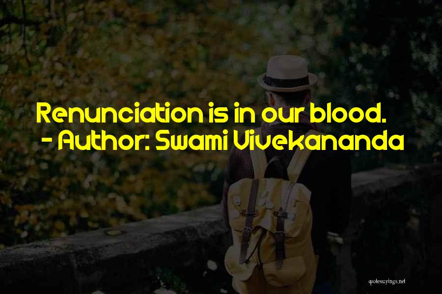 Swami Vivekananda Quotes: Renunciation Is In Our Blood.
