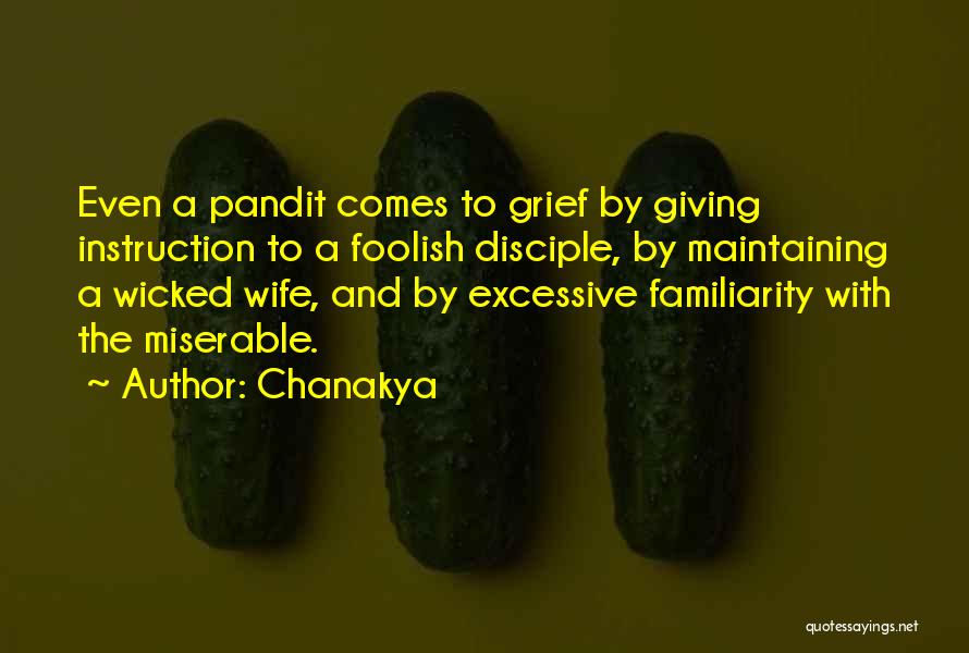 Chanakya Quotes: Even A Pandit Comes To Grief By Giving Instruction To A Foolish Disciple, By Maintaining A Wicked Wife, And By