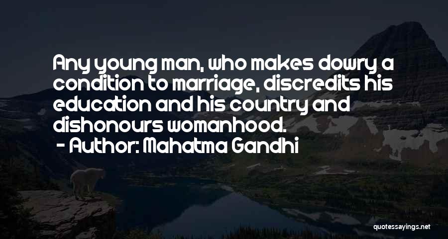 Mahatma Gandhi Quotes: Any Young Man, Who Makes Dowry A Condition To Marriage, Discredits His Education And His Country And Dishonours Womanhood.