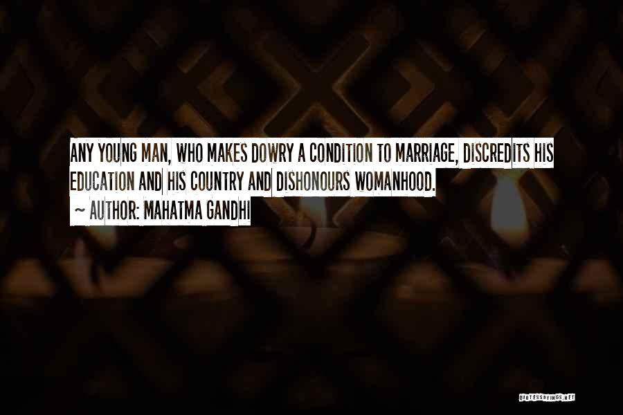 Mahatma Gandhi Quotes: Any Young Man, Who Makes Dowry A Condition To Marriage, Discredits His Education And His Country And Dishonours Womanhood.