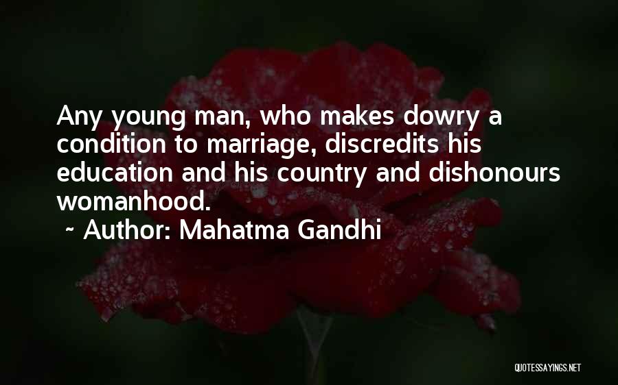 Mahatma Gandhi Quotes: Any Young Man, Who Makes Dowry A Condition To Marriage, Discredits His Education And His Country And Dishonours Womanhood.