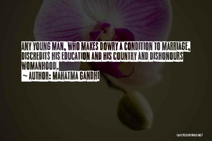 Mahatma Gandhi Quotes: Any Young Man, Who Makes Dowry A Condition To Marriage, Discredits His Education And His Country And Dishonours Womanhood.