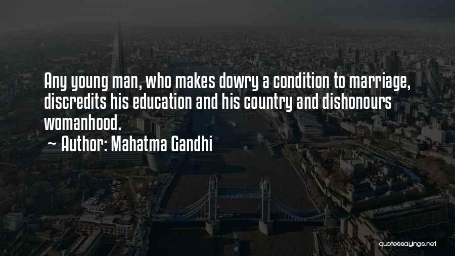 Mahatma Gandhi Quotes: Any Young Man, Who Makes Dowry A Condition To Marriage, Discredits His Education And His Country And Dishonours Womanhood.