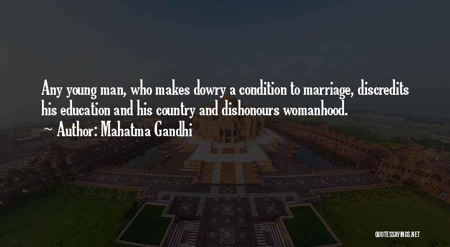 Mahatma Gandhi Quotes: Any Young Man, Who Makes Dowry A Condition To Marriage, Discredits His Education And His Country And Dishonours Womanhood.
