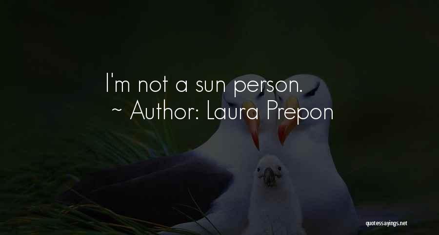 Laura Prepon Quotes: I'm Not A Sun Person.