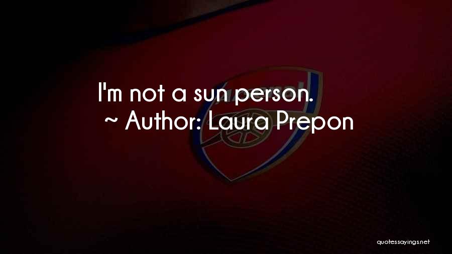 Laura Prepon Quotes: I'm Not A Sun Person.