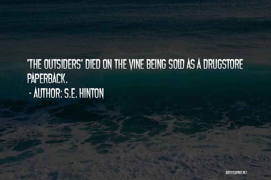 S.E. Hinton Quotes: 'the Outsiders' Died On The Vine Being Sold As A Drugstore Paperback.