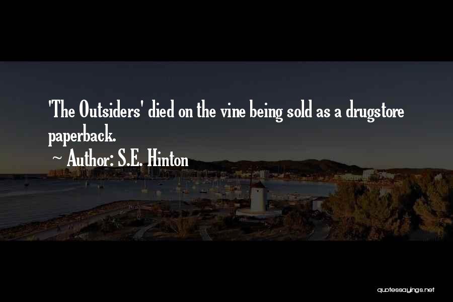 S.E. Hinton Quotes: 'the Outsiders' Died On The Vine Being Sold As A Drugstore Paperback.
