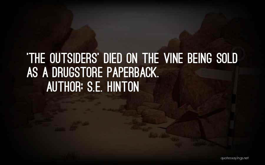 S.E. Hinton Quotes: 'the Outsiders' Died On The Vine Being Sold As A Drugstore Paperback.