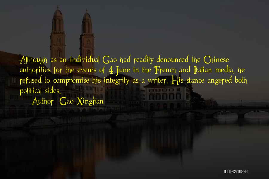 Gao Xingjian Quotes: Although As An Individual Gao Had Readily Denounced The Chinese Authorities For The Events Of 4 June In The French