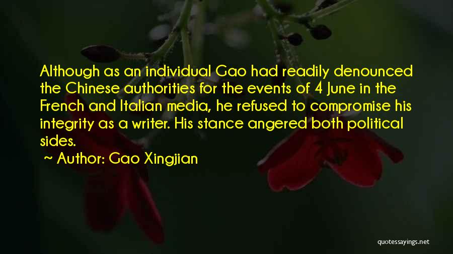 Gao Xingjian Quotes: Although As An Individual Gao Had Readily Denounced The Chinese Authorities For The Events Of 4 June In The French