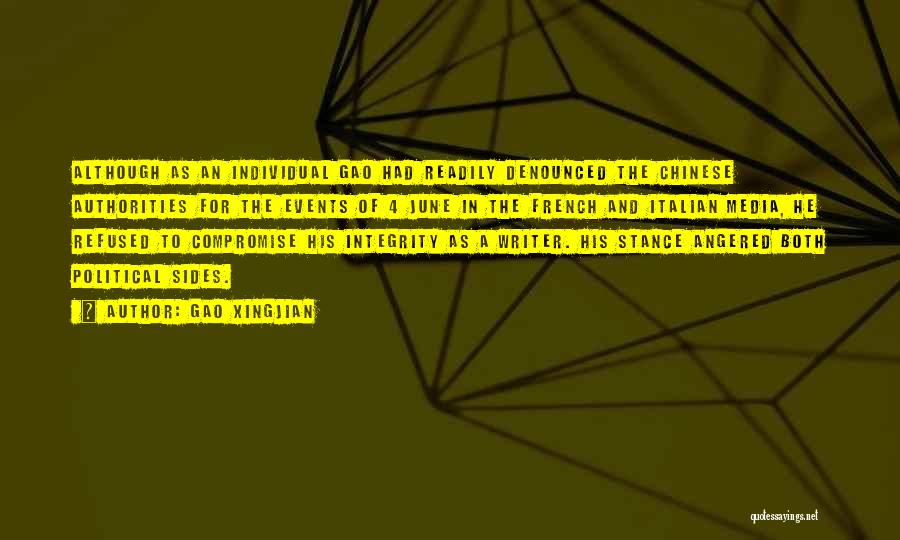 Gao Xingjian Quotes: Although As An Individual Gao Had Readily Denounced The Chinese Authorities For The Events Of 4 June In The French