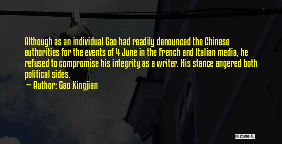 Gao Xingjian Quotes: Although As An Individual Gao Had Readily Denounced The Chinese Authorities For The Events Of 4 June In The French