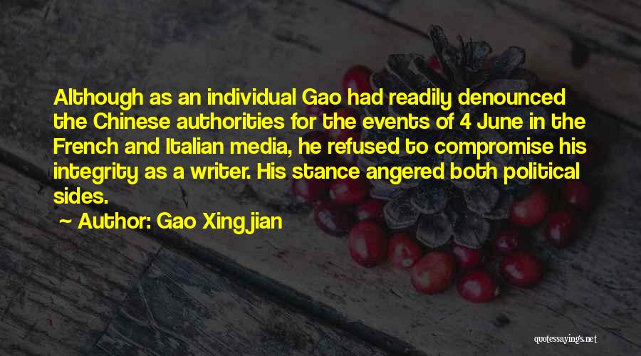 Gao Xingjian Quotes: Although As An Individual Gao Had Readily Denounced The Chinese Authorities For The Events Of 4 June In The French