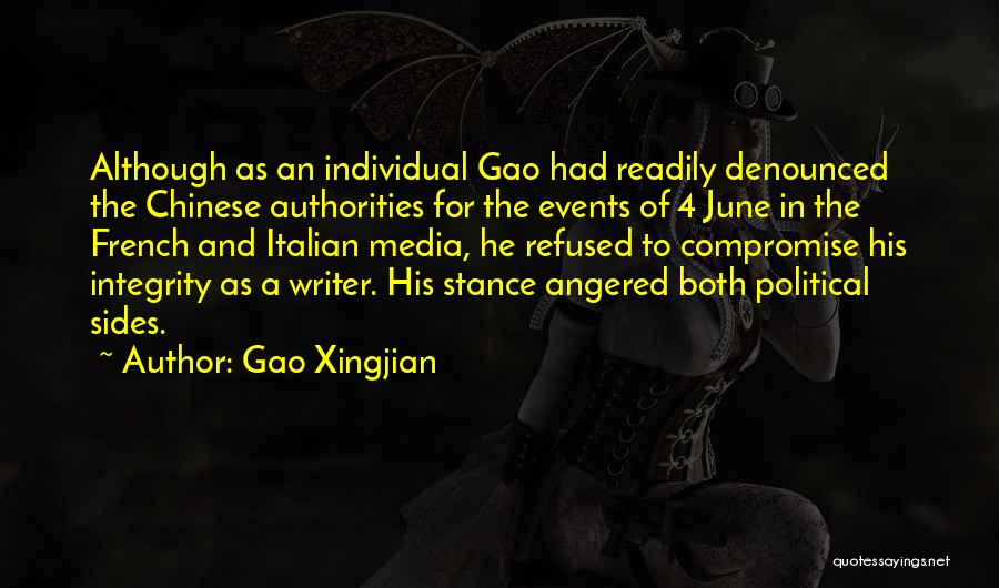 Gao Xingjian Quotes: Although As An Individual Gao Had Readily Denounced The Chinese Authorities For The Events Of 4 June In The French